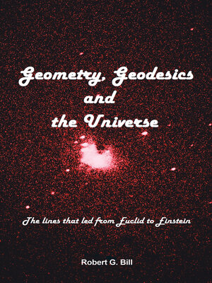 cover image of Geometry, Geodesics, and the Universe